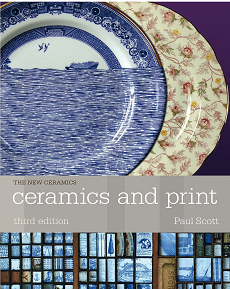 The New Ceramics: Ceramics and Print by Paul Scott